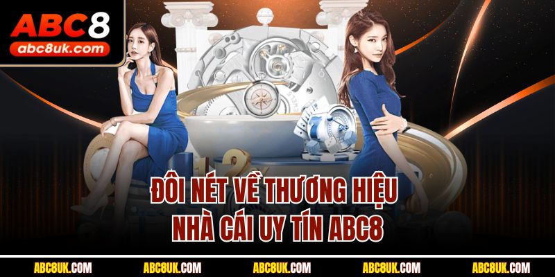 Đôi nét về thương hiệu nhà cái uy tín ABC8